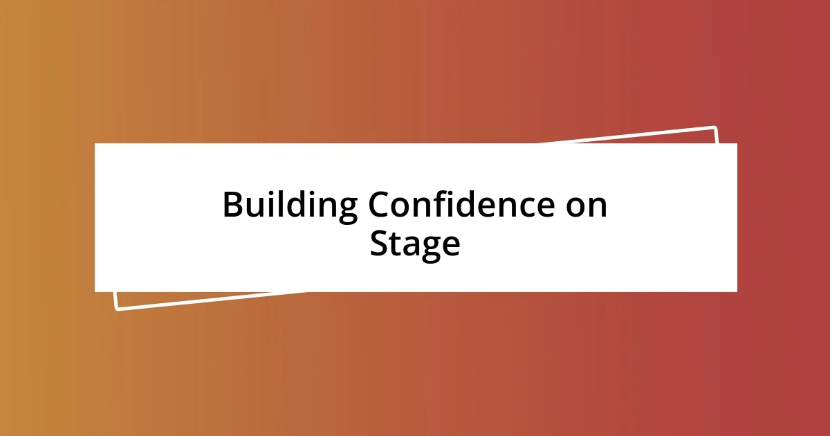 Building Confidence on Stage