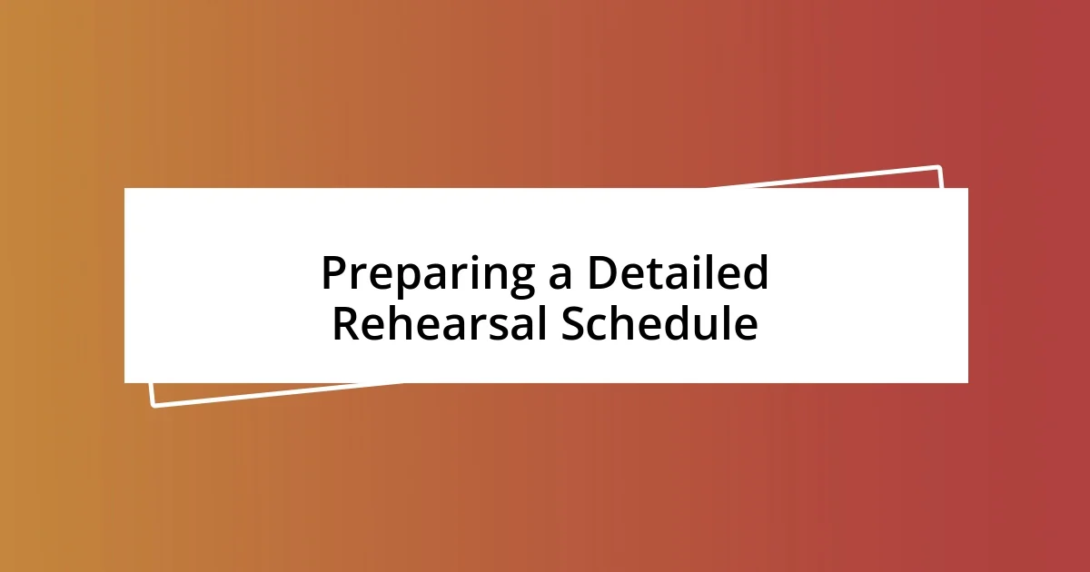 Preparing a Detailed Rehearsal Schedule