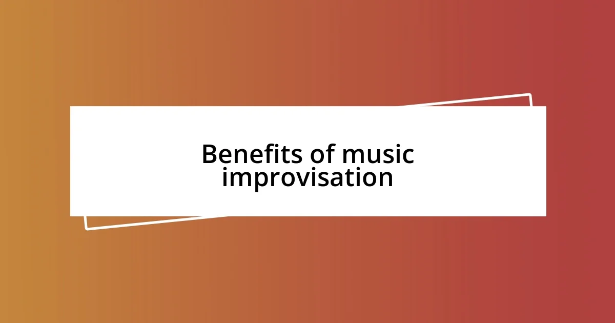 Benefits of music improvisation