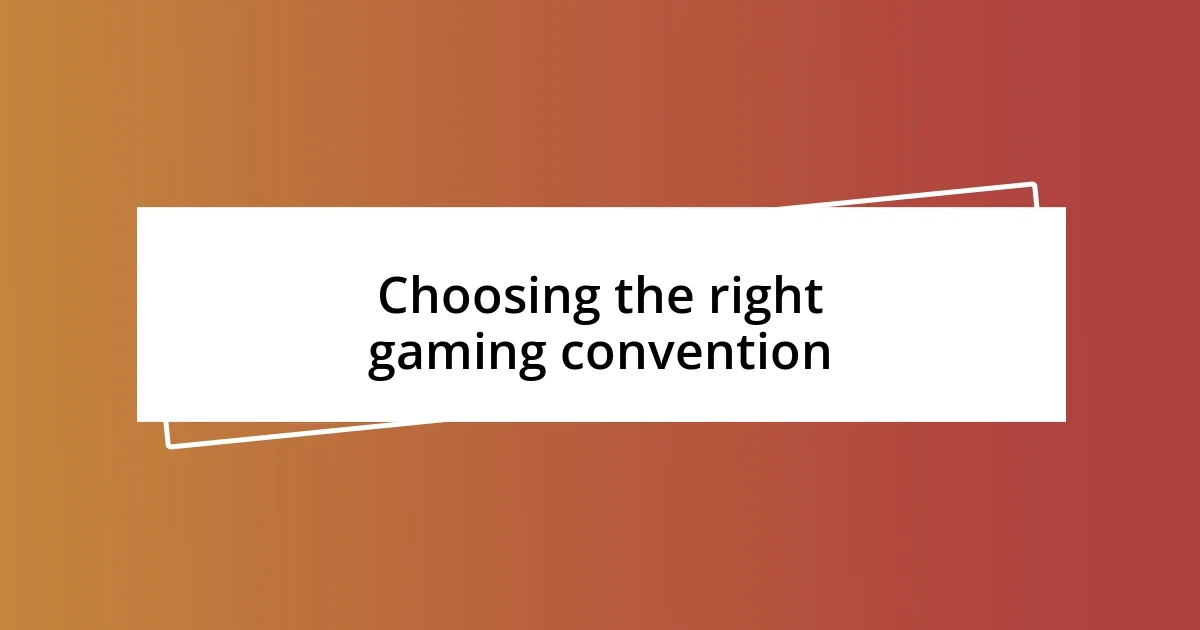 Choosing the right gaming convention