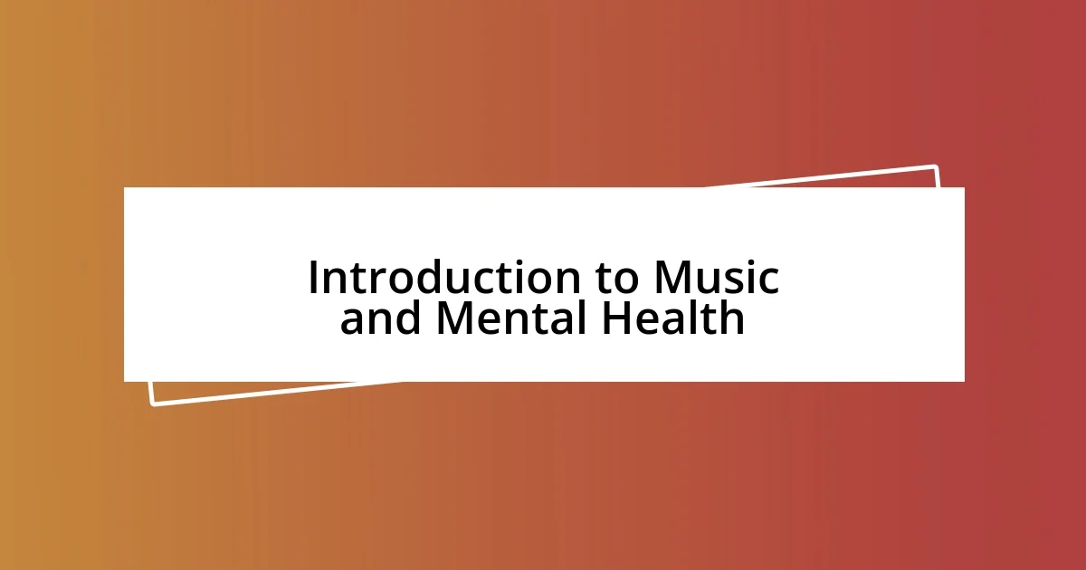 Introduction to Music and Mental Health