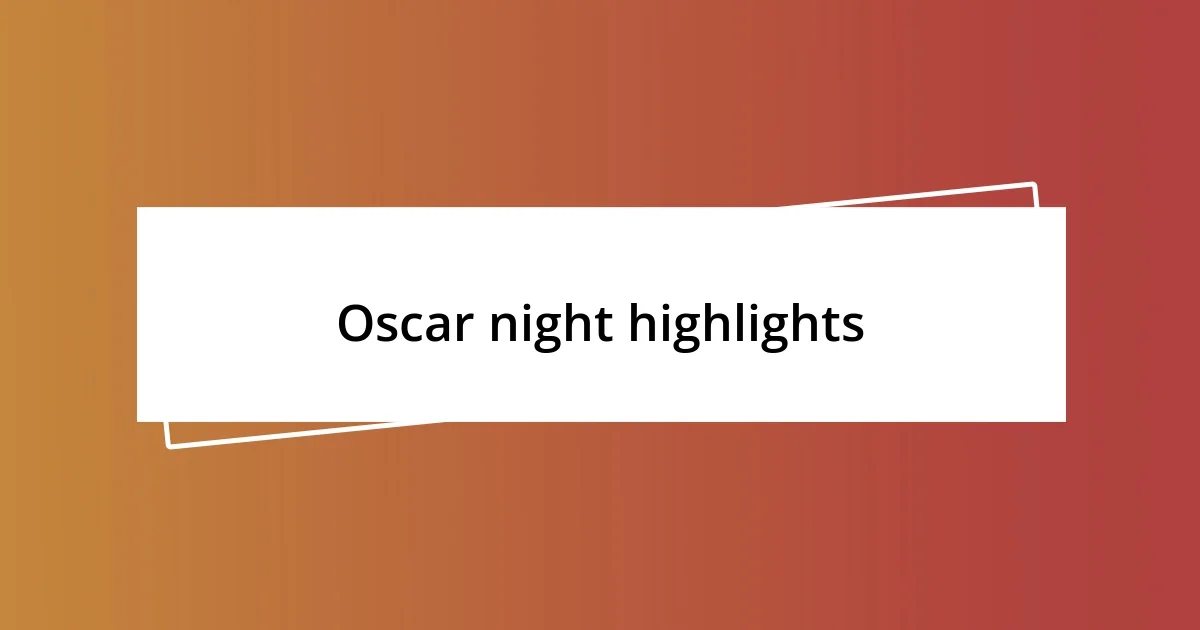 Oscar night highlights