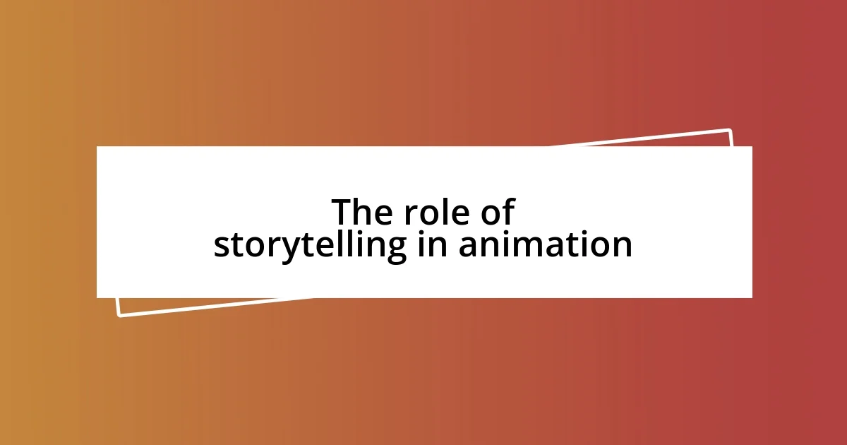 The role of storytelling in animation