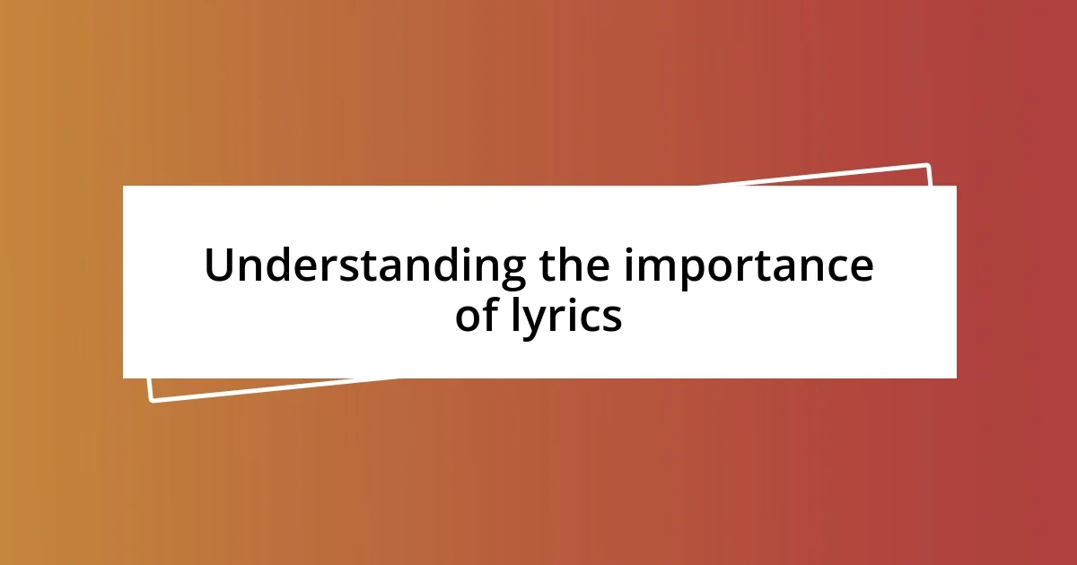 Understanding the importance of lyrics