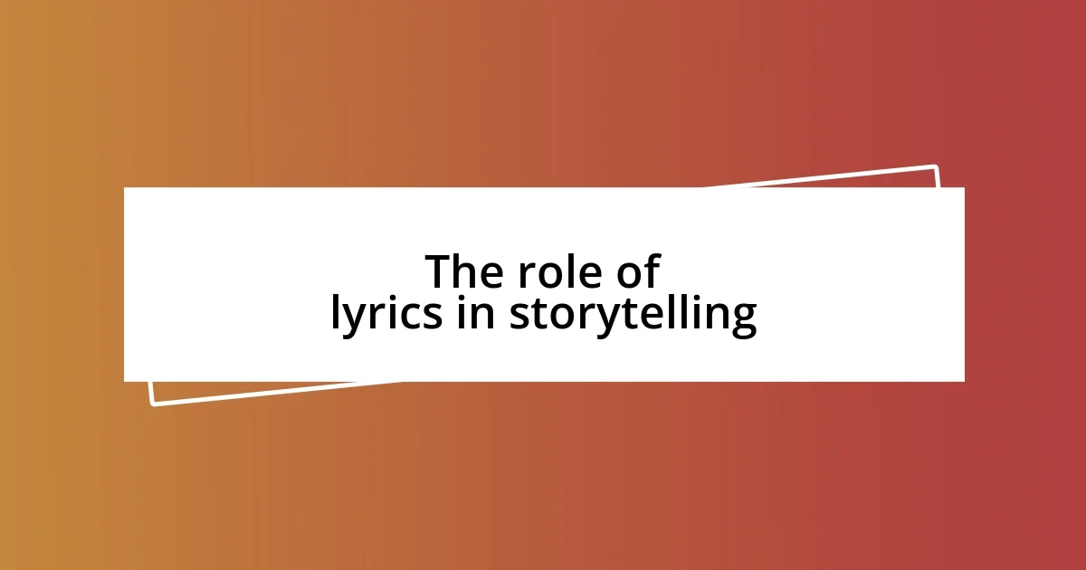 The role of lyrics in storytelling