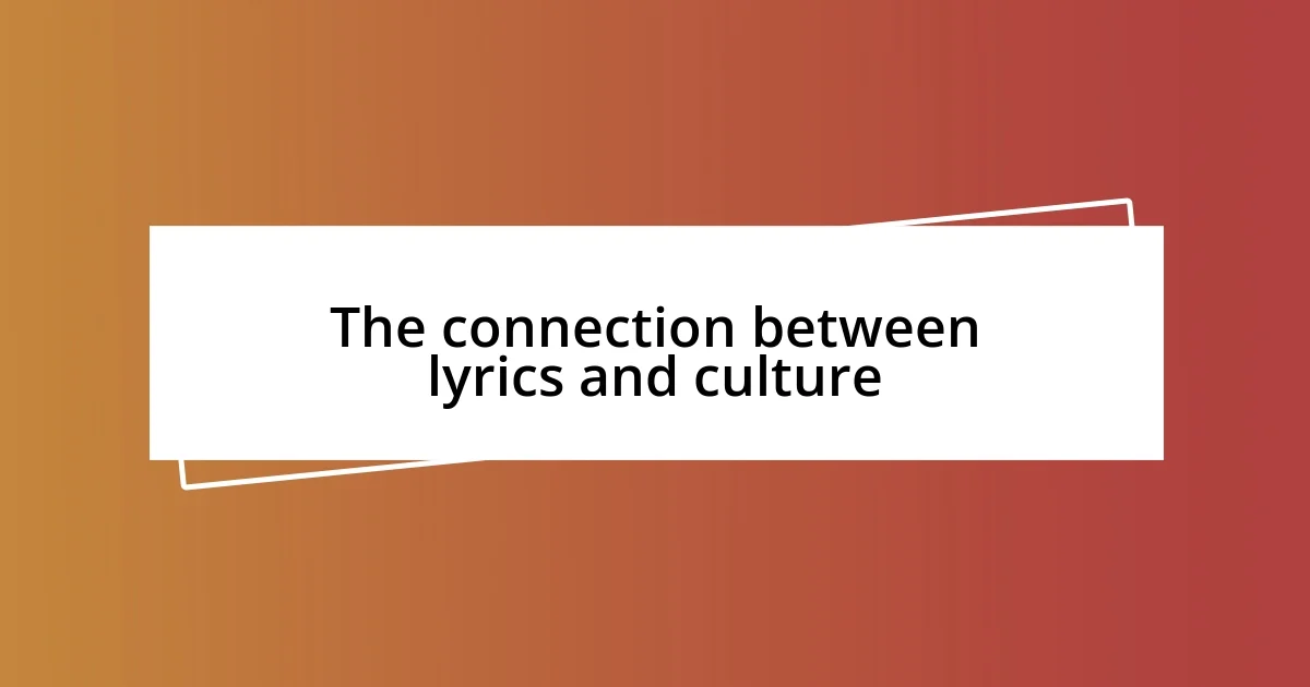 The connection between lyrics and culture