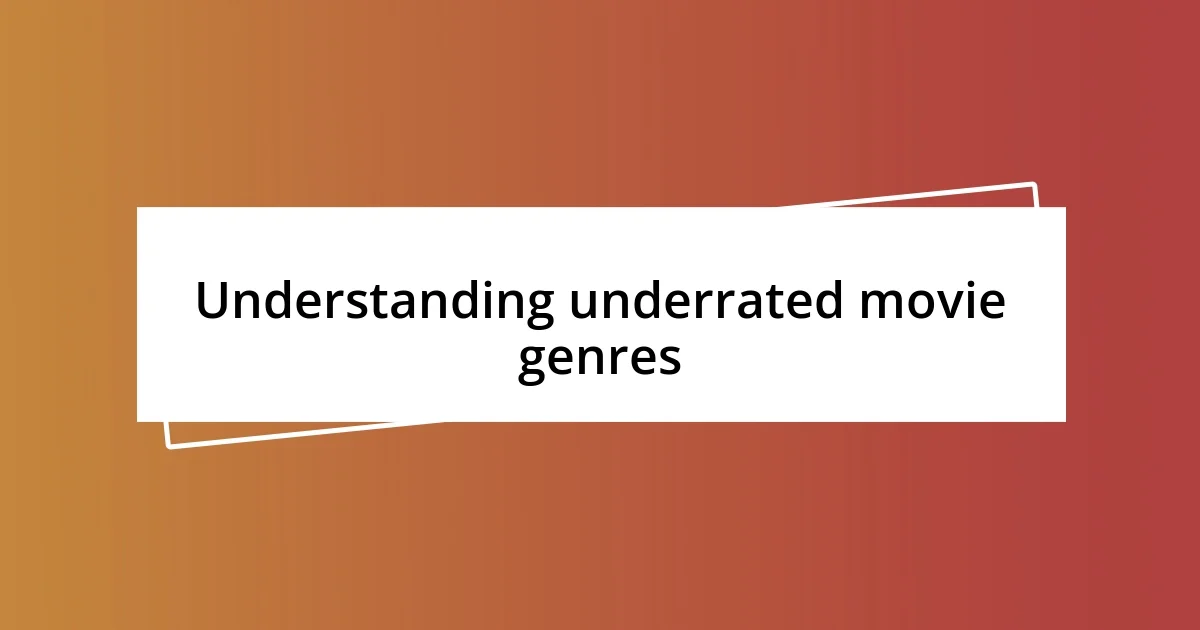 Understanding underrated movie genres