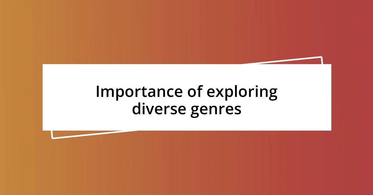 Importance of exploring diverse genres