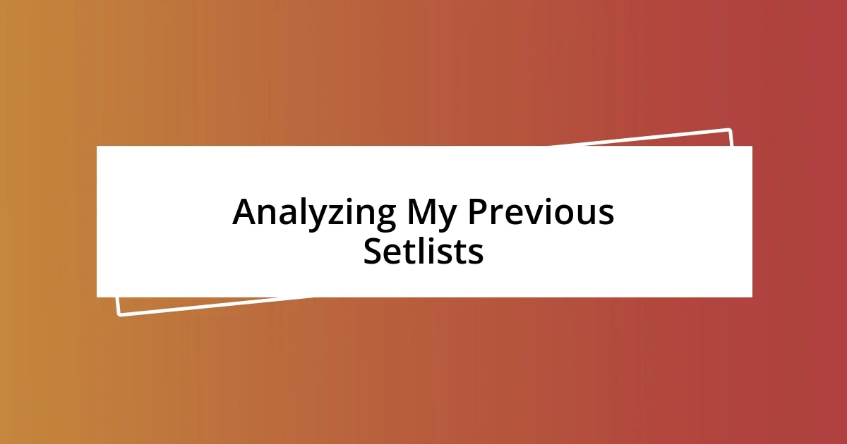 Analyzing My Previous Setlists