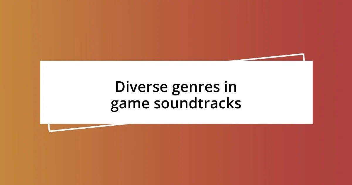 Diverse genres in game soundtracks