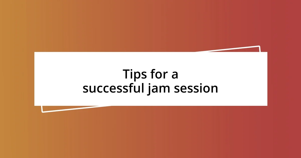 Tips for a successful jam session