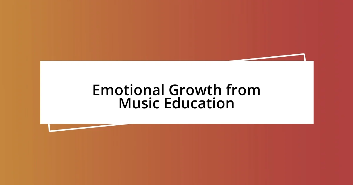 Emotional Growth from Music Education