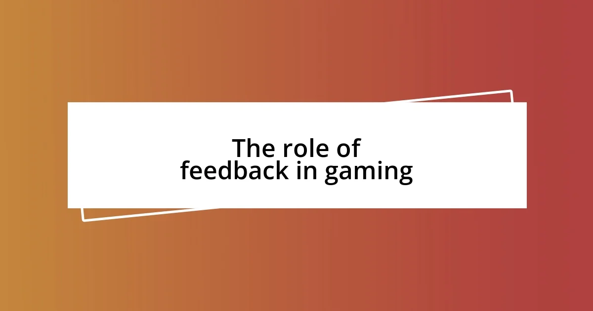 The role of feedback in gaming