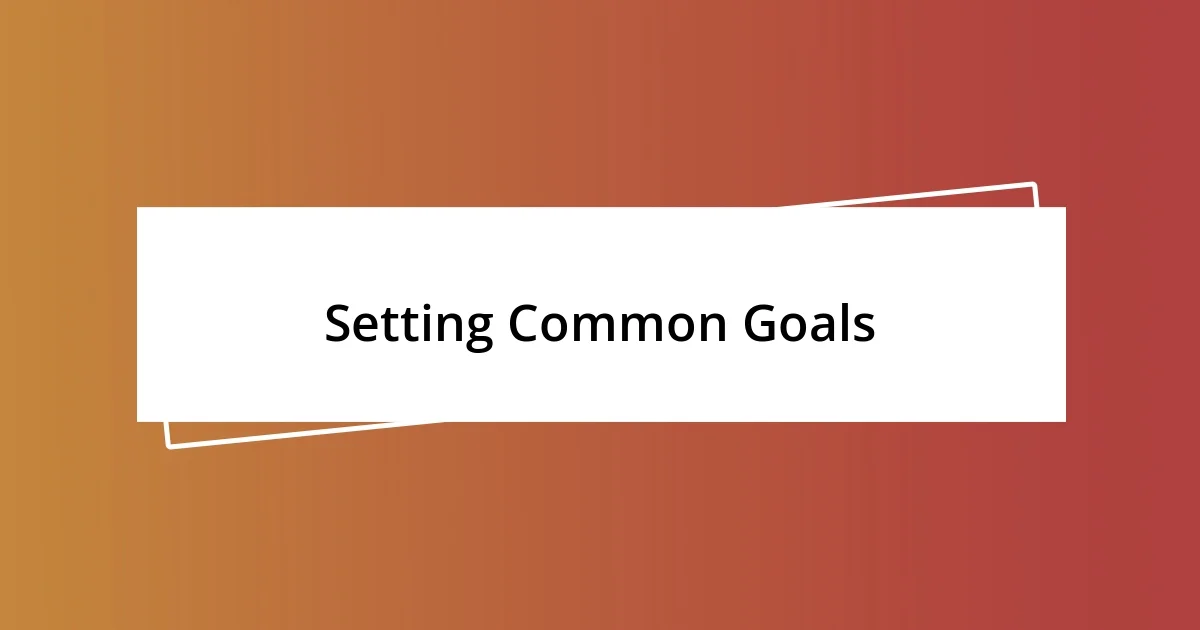 Setting Common Goals