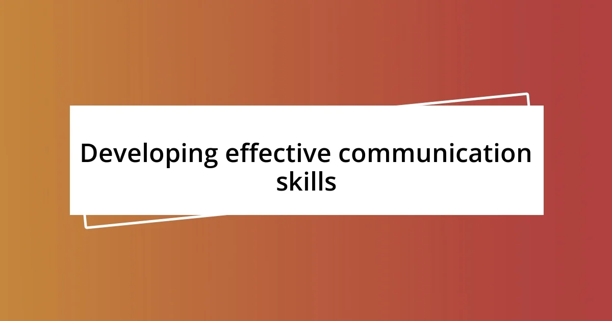 Developing effective communication skills