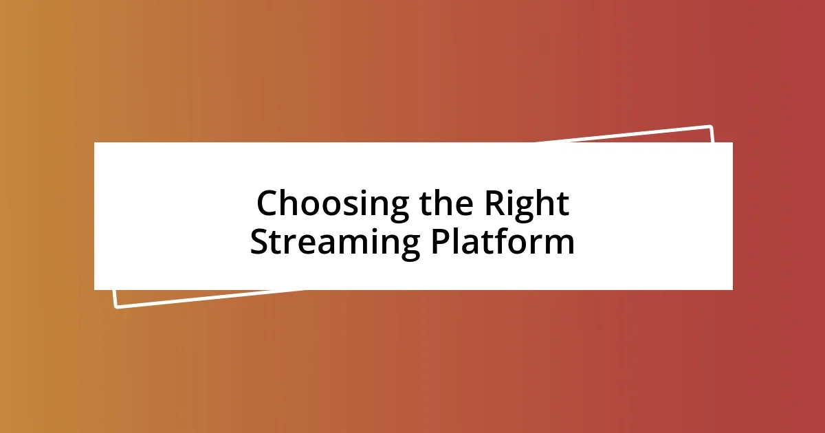 Choosing the Right Streaming Platform