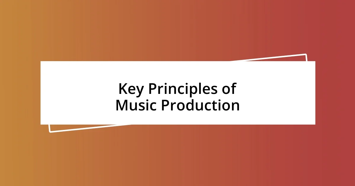 Key Principles of Music Production