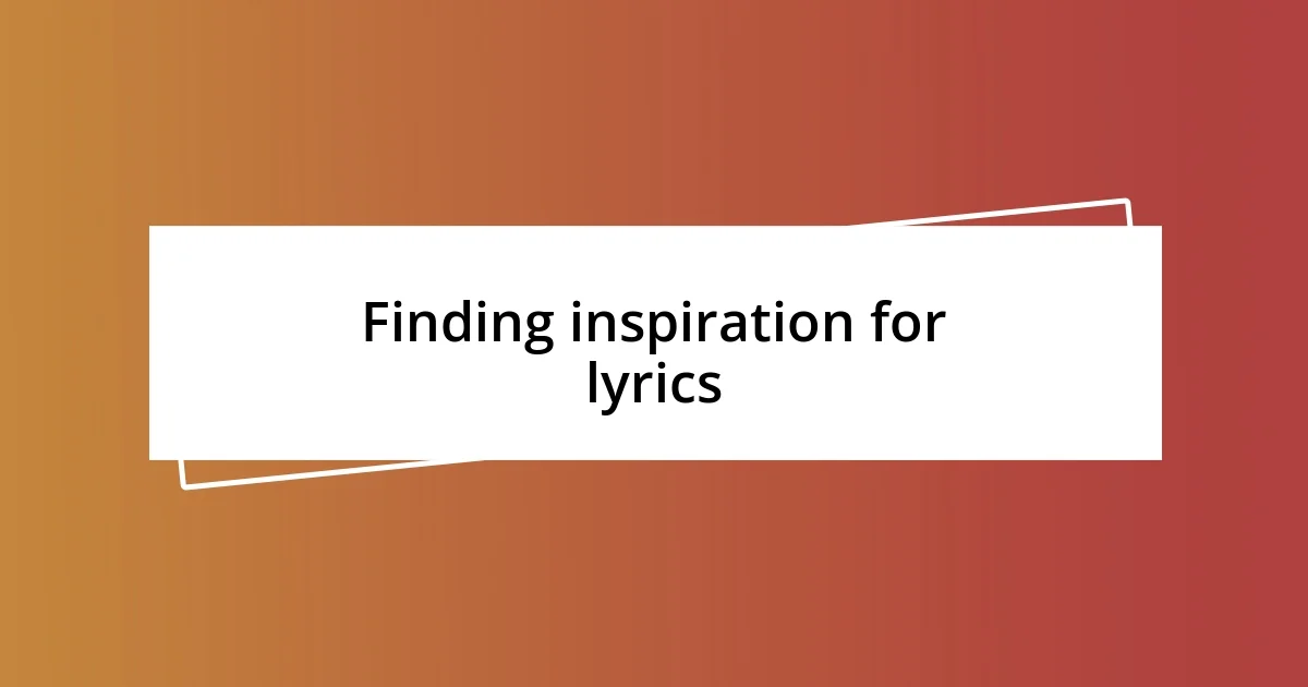 Finding inspiration for lyrics